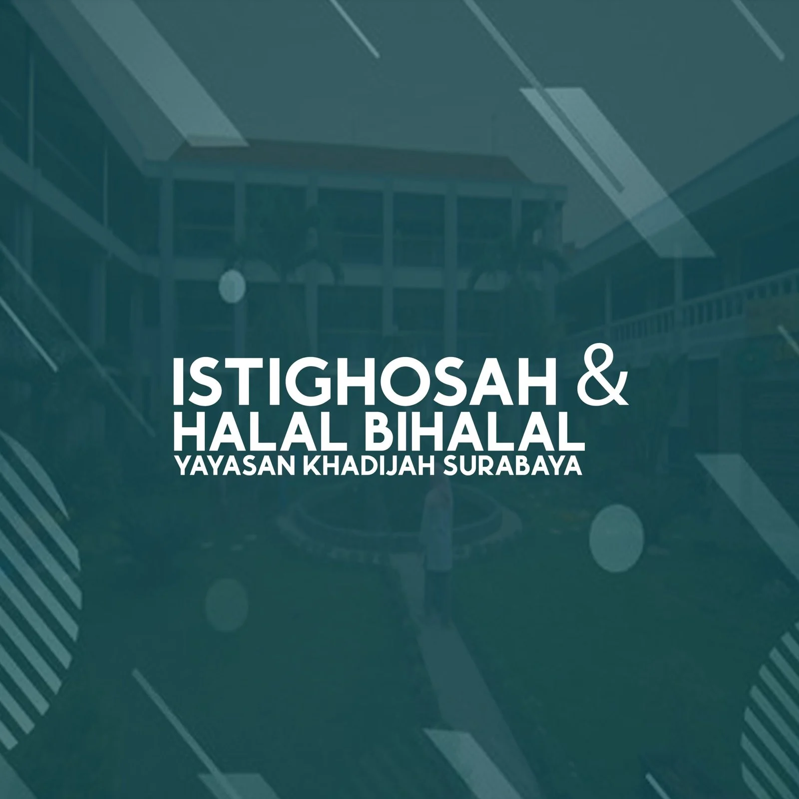 Istighosah & Halal Bi Halal Yayasan Khadijah